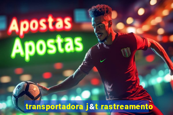 transportadora j&t rastreamento